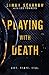 Playing With Death