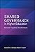 Shared Governance in Higher Education: Demands, Transitions, Transformations