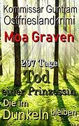 Kommissar Guntram Ostfrieslandkrimis - Sammelband 4: 297 Tage - Tod einer Prinzessin - Die im Dunkeln bleiben (Kommissar Guntram Krimi-Reihe)