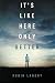 It's Like Here Only Better:...