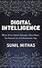 Digital Intelligence: What Every Smart Manager Must Have for Success in an Information Age [Hardcover]