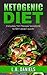 Ketogenic Diet: Includes 15...