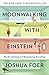 Moonwalking With Einstein - The Art and Science of Remembering Everything by Joshua Foer
