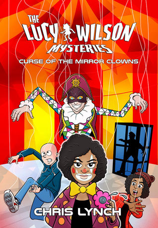 The Lucy Wilson Mysteries: Curse of the Mirror Clowns (Paperback)