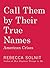 Call Them by Their True Names: American Crises