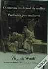 O Estatuto intelectual da Mulher seguido de Profissões para M... by Virginia Woolf