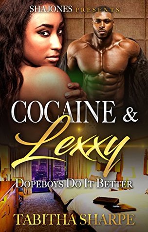 Cocaine & Lexxy: Dopeboys Do It Better (Kindle Edition)