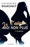 Tourments (Je t'aime...moi non plus, #2) Tourments (Je t'aime...moi non plus, #2)