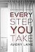 Every Step You Take