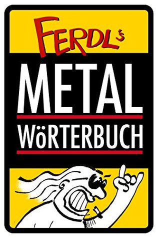 Ferdl's Metal-Wörterbuch (German Edition)