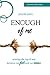 Enough of Me: Winning the T...