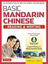 Basic Mandarin Chinese - Reading & Writing Textbook: An Introduction to Written Chinese for Beginners (DVD Included)