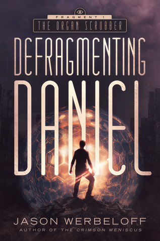 The Organ Scrubber (The Defragmenting Daniel Trilogy #1)