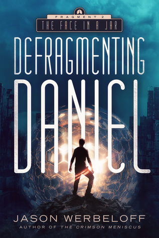 The Face in a Jar (The Defragmenting Daniel Trilogy #2)
