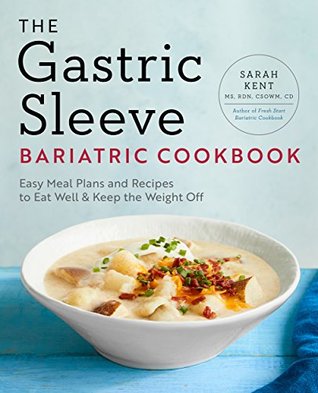 The Gastric Sleeve Bariatric Cookbook: Easy Meal Plans and Recipes to Eat Well & Keep the Weight Off (Kindle Edition)