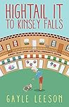 Hightail It to Kinsey Falls by Gayle Leeson