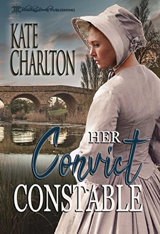 Her Convict Constable (Kindle Edition)