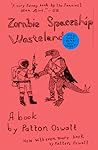 Zombie Spaceship Wasteland by Patton Oswalt Zombie Spaceship Wasteland by Patton Oswalt