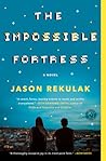 The Impossible Fortress by Jason Rekulak