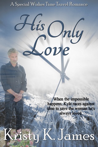His Only Love (Special Wishes Time Travel Romance #1)