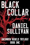 Black Collar: Book 1 of the Uncommon Rebels Trilogy