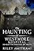 The Haunting of Westmore Ho...