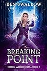 Breaking Point (The Hidden World Serial Book 3)