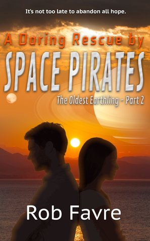 A Daring Rescue by Space Pirates (Oldest Earthling Vol 2)