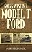 Going West in a Model T Ford