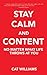 Stay Calm and Content: No Matter What Life Throws at You
