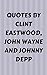 Quotes By Clint Eastwood, John Wayne And Johnny Depp by Ed Tyler