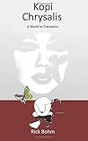 Kopi Chrysalis: A World in Transition
