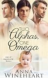 Two Alphas, One Omega by Anna Wineheart