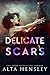 Delicate Scars