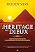 L’héritage des dieux: Origine des sites sacrés et renaissance de l’ancienne sagesse (French Edition)