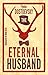 The Eternal Husband: New Translation (Alma Classics)