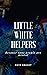 Little White Helpers
