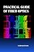 PRACTICAL GUIDE OF FIBER OPTICS: - PLANNING - EXECUTION - OPERATIONS