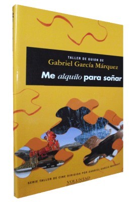 Me alquilo para soñar (Serie Taller de guion de García Márquez, #1)