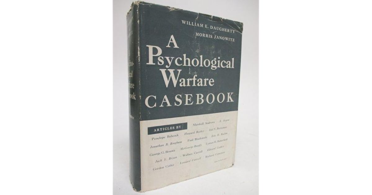 A Psychological Warfare Casebook by William E. Daugherty