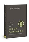 Fresh Eyes on Jesus’ Parables: Discovering New Insights in Familiar Passages Fresh Eyes on Jesus’ Parables: Discovering New Insights in Familiar Passages