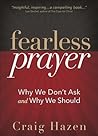 Fearless Prayer by Craig J. Hazen Fearless Prayer by Craig J. Hazen