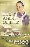 The Amish Quilter by Mindy Starns Clark