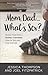 Mom, Dad…What’s Sex? by Jessica  Thompson