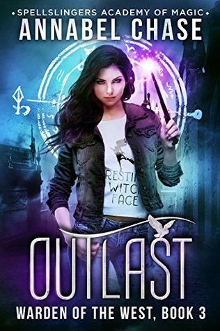 Outlast (Warden of the West, #3; Spellslingers Academy of Magic, #3)