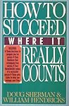 How to Succeed Where It Really Counts