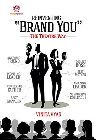 REINVENTING BRAND YOU – THE THEATRE WAY (Kindle Edition)