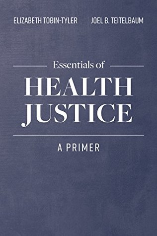 Essentials of Health Justice: A Primer (Kindle Edition)