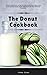 The Donut Cookbook: Over 10...