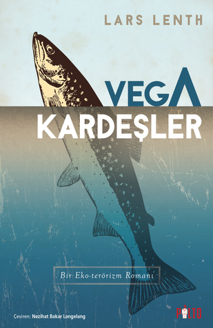 Vega Kardeşler: Bir Eko-terörizm Romanı